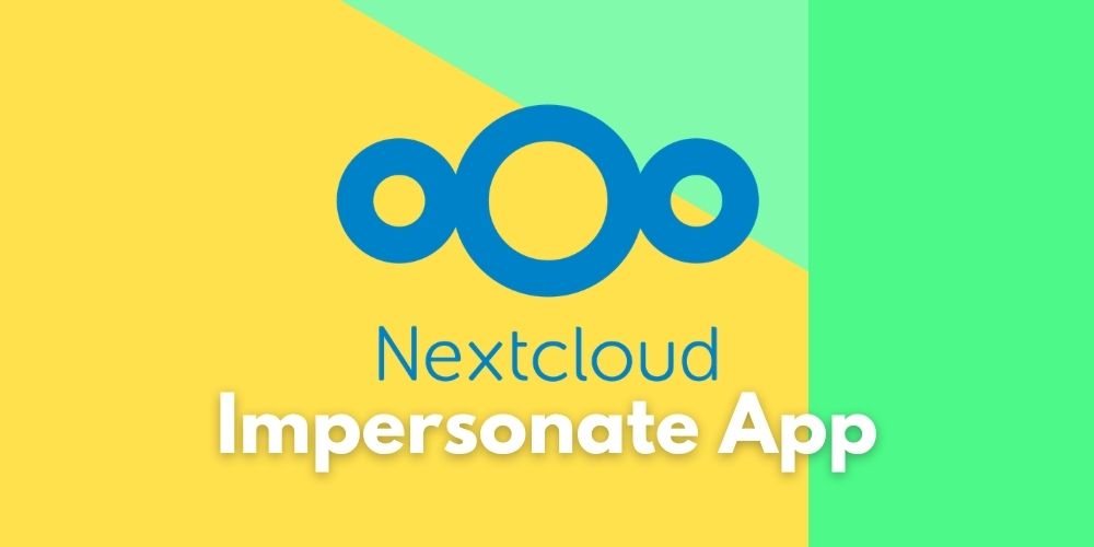 nextcloud impersonate app