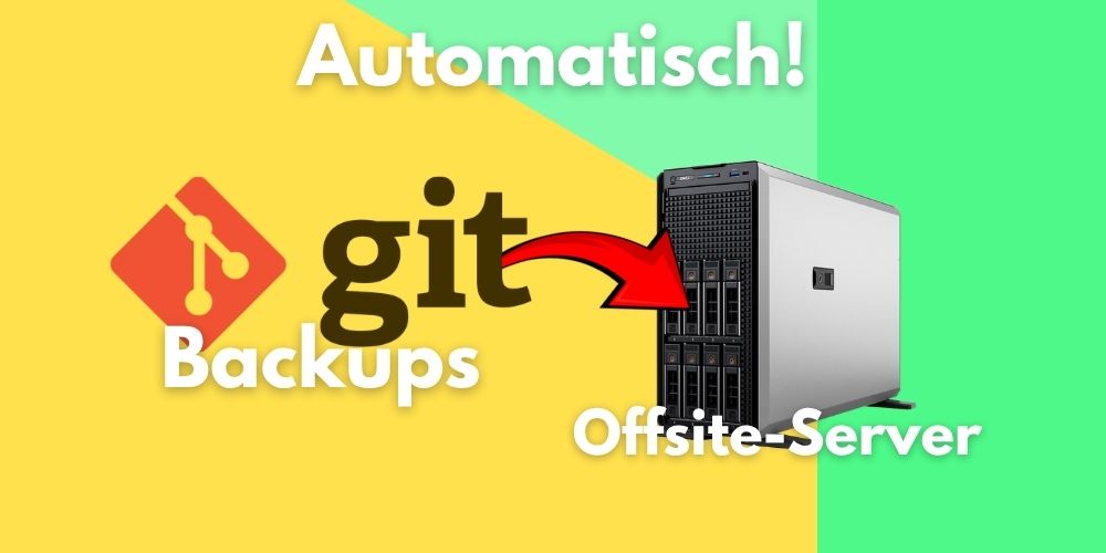 Automatische Git Backups zu einem Offsite Server