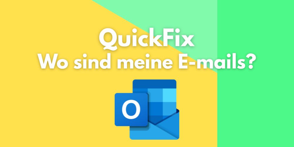 quickfix wo sind meine mails
