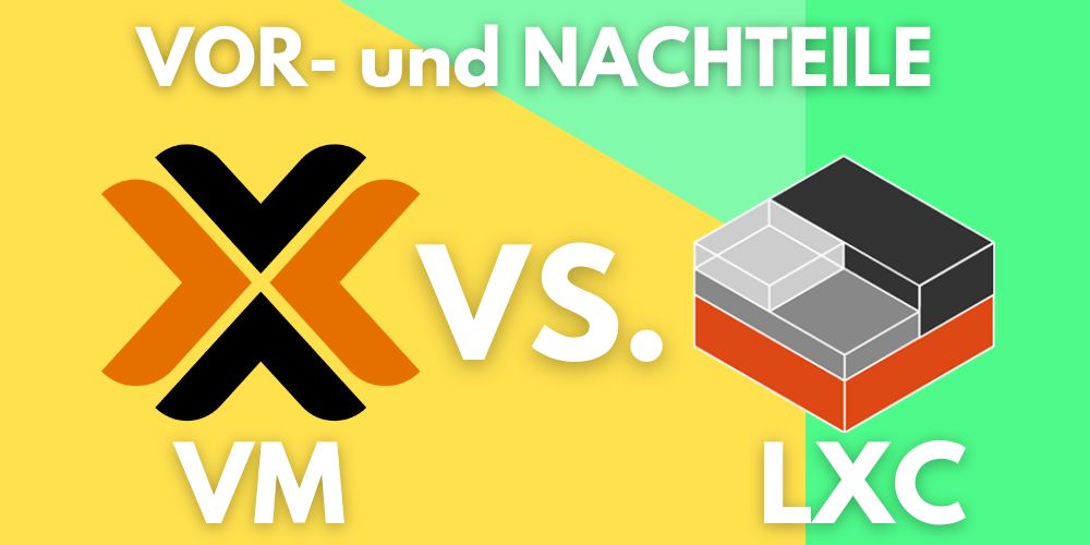 LXC Container Vs. versus Proxmox Virtual Mashine VM