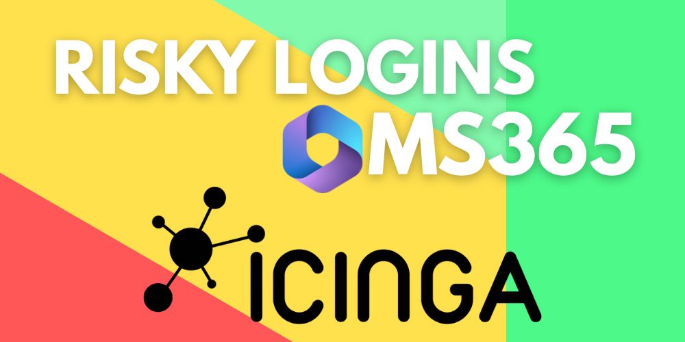 risky logins ms365 icinga