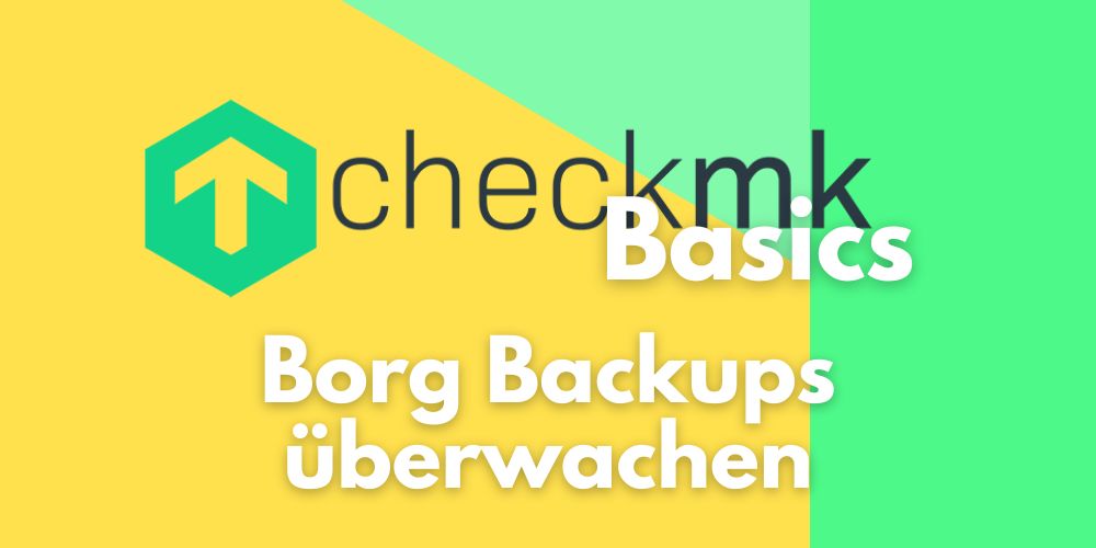 checkmk basics borg backup