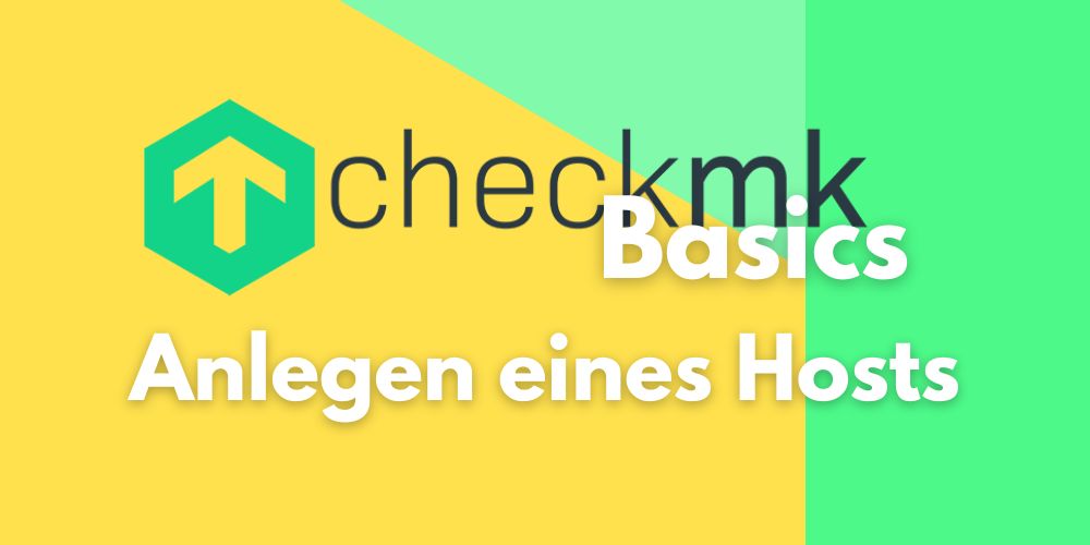 checkmk basics anlegen eins hosts