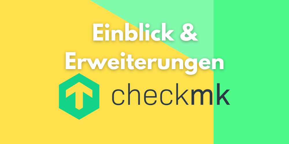 Einblick & Erweiterungen checkmk