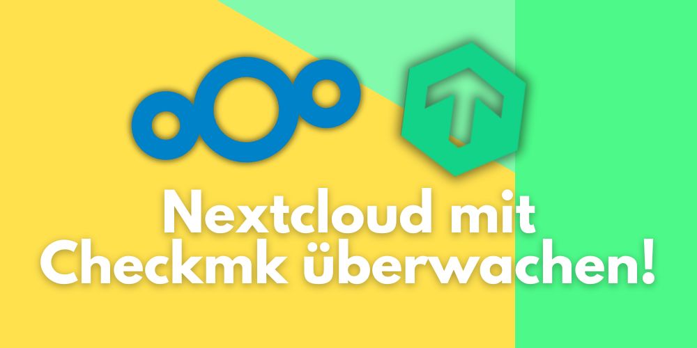 Nextcloud mit Checkmk überwachen!