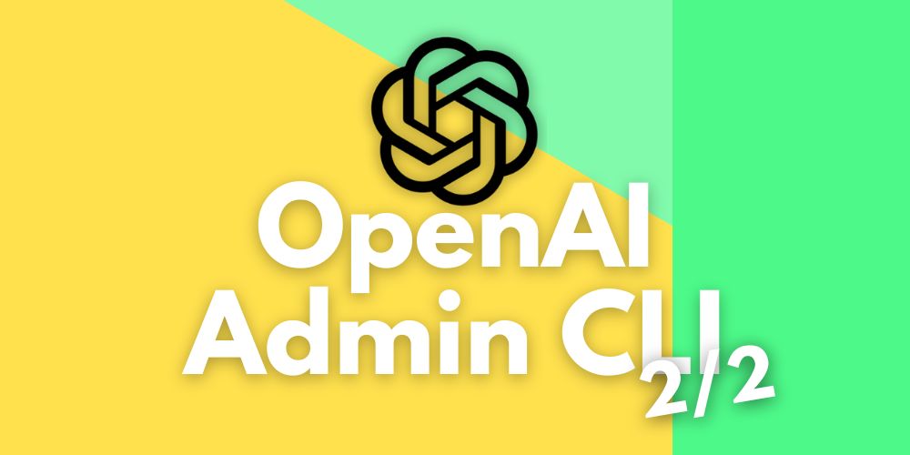 openai admin cli