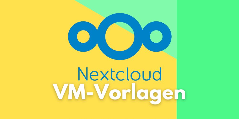 nextcloud vm vorlagen
