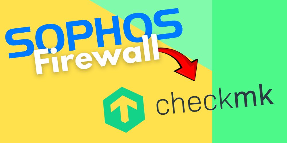 sophos firewall checkmk überwachen