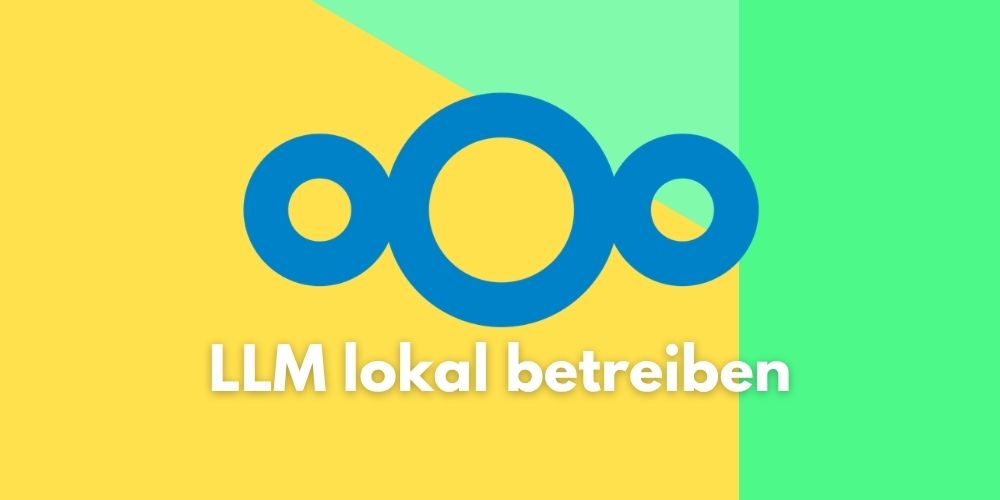 nextcloud LLM lokal betreiben