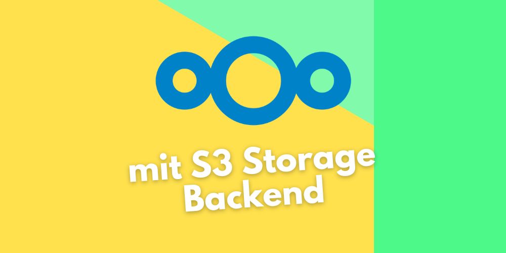 nextcloud mit S3 Storage Backend