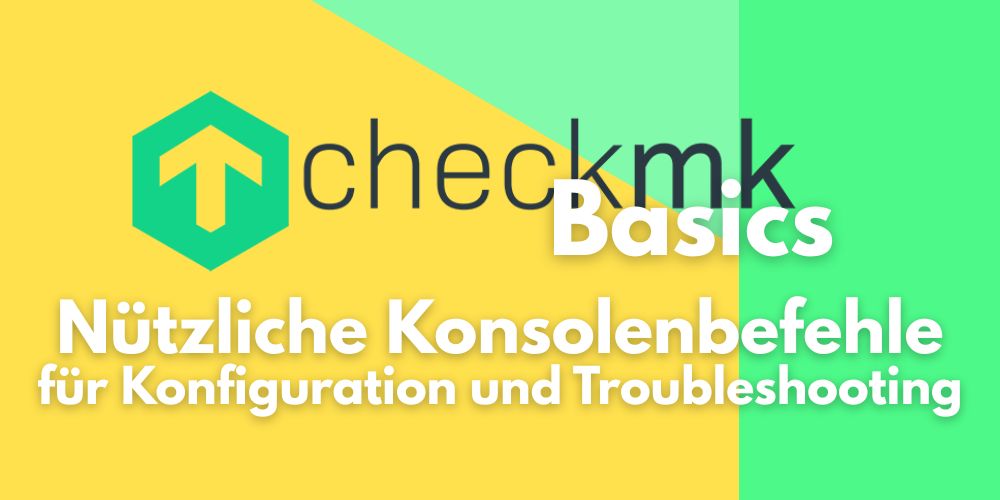 checkmk basics Konfiguration und Troubleshooting