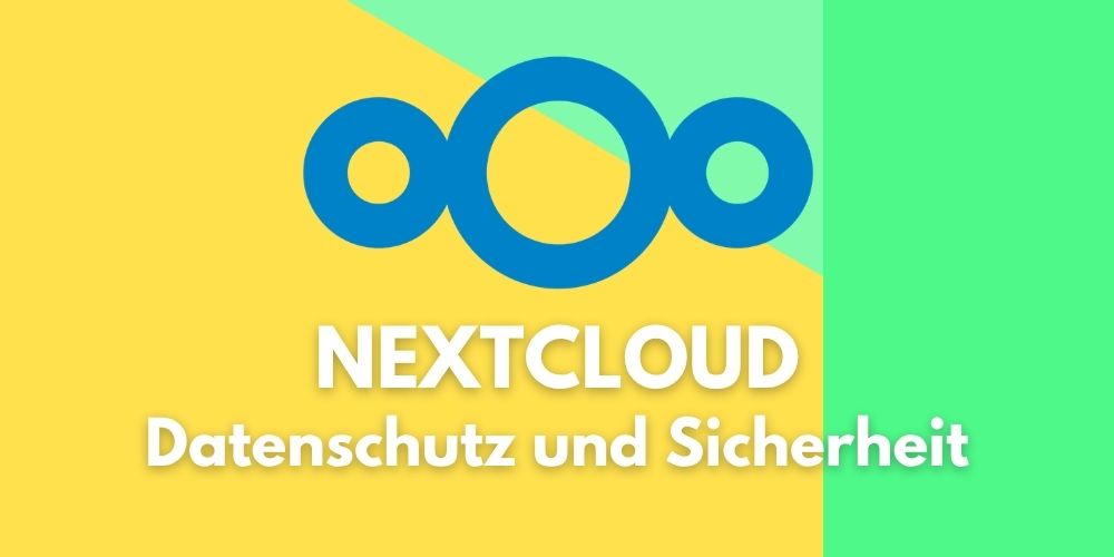 Nextcloud Datenschutz und Sicherheit